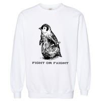 Fight Or Flight Funny Penguin Pun Fight Or Flight Meme Garment-Dyed Sweatshirt