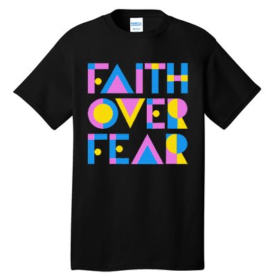 Faith Over Fear Tall T-Shirt