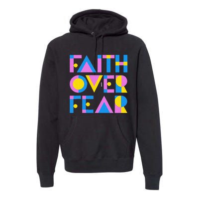 Faith Over Fear Premium Hoodie