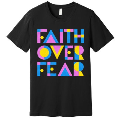 Faith Over Fear Premium T-Shirt