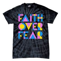 Faith Over Fear Tie-Dye T-Shirt