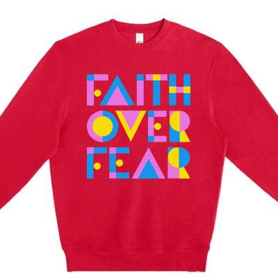 Faith Over Fear Premium Crewneck Sweatshirt