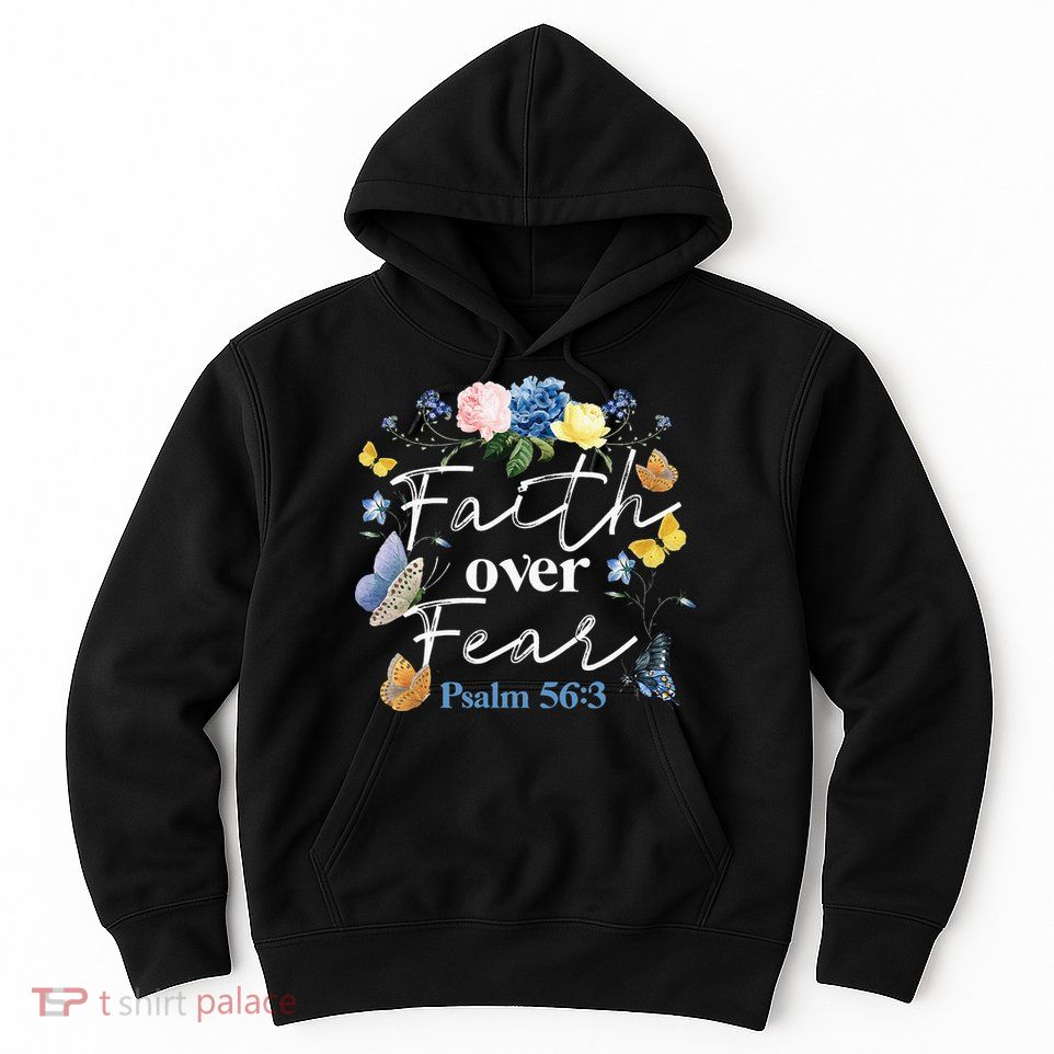 Faith Over Fear Flower Butterfly Christian Bible Verse Hoodie