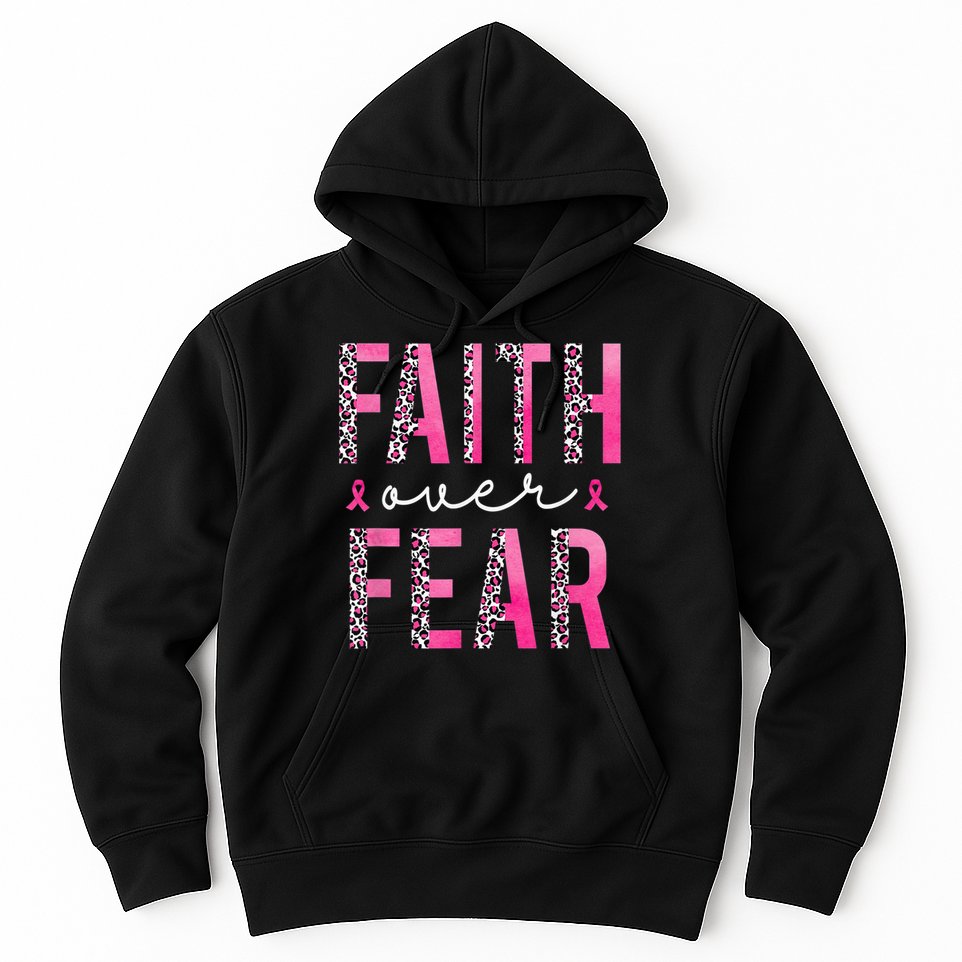 Faith Over Fear Pink Ribbon Breast Cancer Awareness Women Hoodie