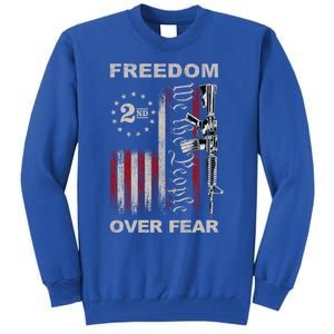 Freedom Over Fear 2nd Adt Patriotic Progun Gift Tall Sweatshirt