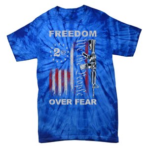 Freedom Over Fear 2nd Adt Patriotic Progun Gift Tie-Dye T-Shirt