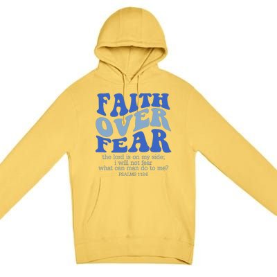 Faith Over Fear The Lord Is On My Side Psalms 118:6 Jesus Christ Christian Premium Pullover Hoodie