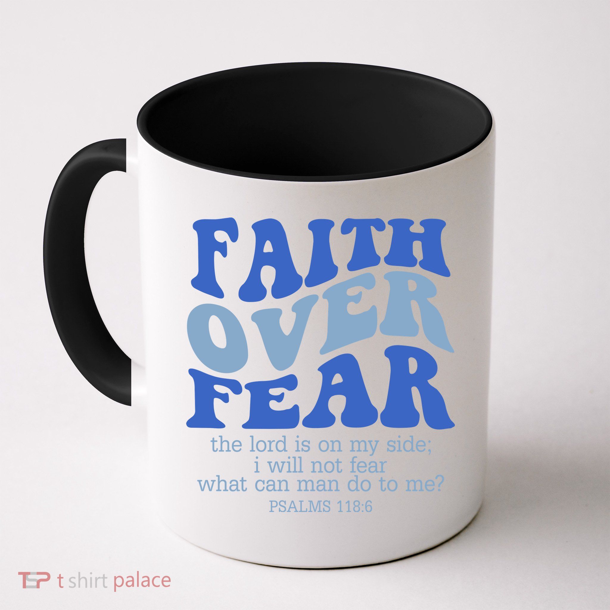 Faith Over Fear The Lord Is On My Side Psalms 118:6 Jesus Christ Christian Mug