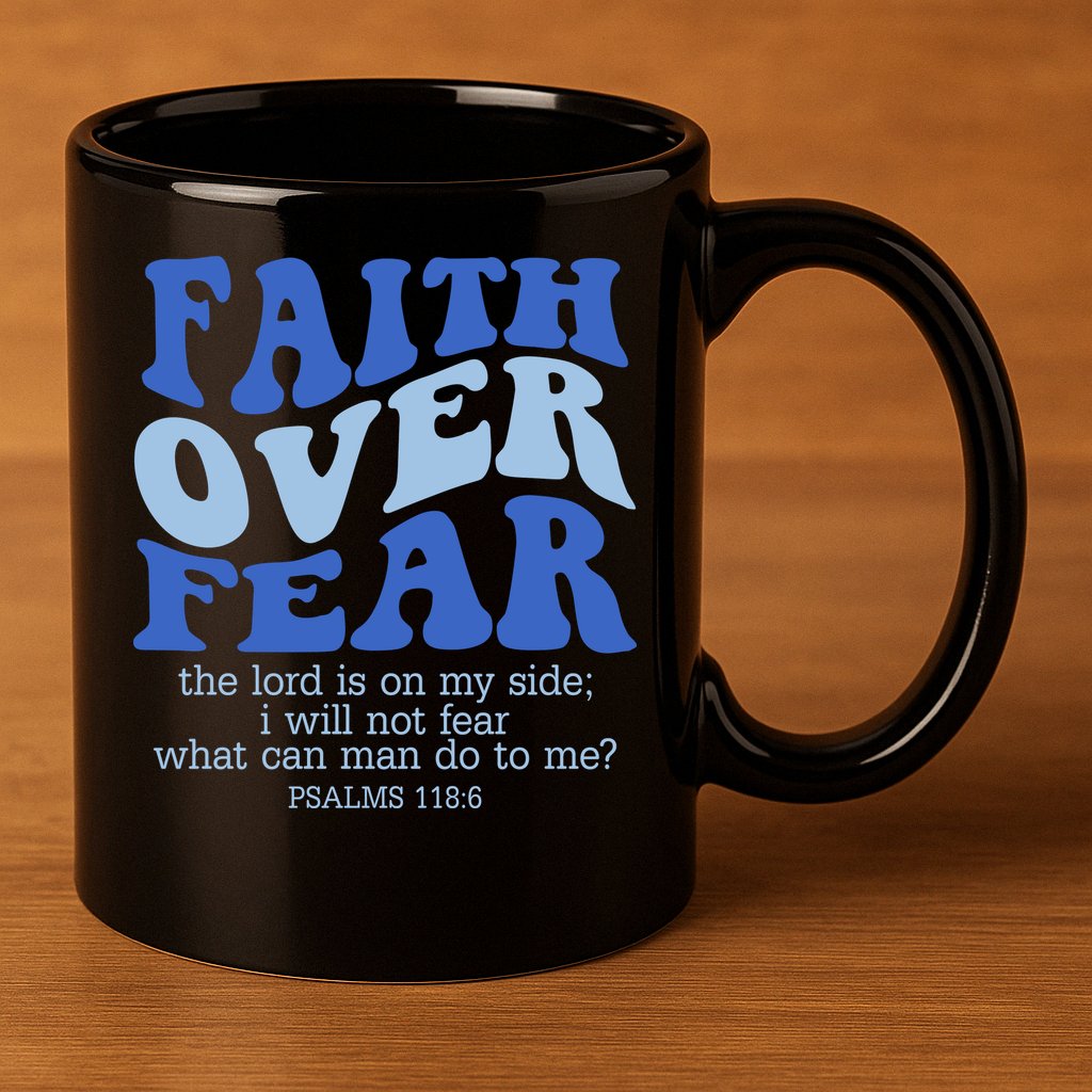 Faith Over Fear The Lord Is On My Side Psalms 118:6 Jesus Christ Christian 11oz C Handle Ceramic Mug