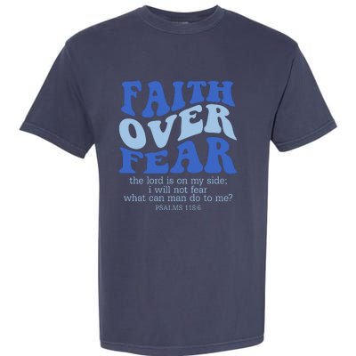 Faith Over Fear The Lord Is On My Side Psalms 118:6 Jesus Christ Christian Garment-Dyed Heavyweight T-Shirt