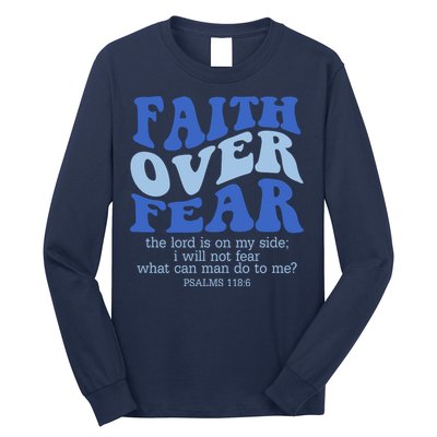Faith Over Fear The Lord Is On My Side Psalms 118:6 Jesus Christ Christian Long Sleeve Shirt