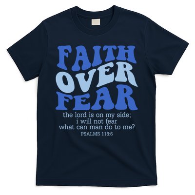 Faith Over Fear The Lord Is On My Side Psalms 118:6 Jesus Christ Christian T-Shirt