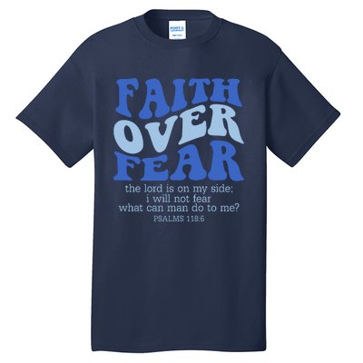 Faith Over Fear The Lord Is On My Side Psalms 118:6 Jesus Christ Christian Tall T-Shirt