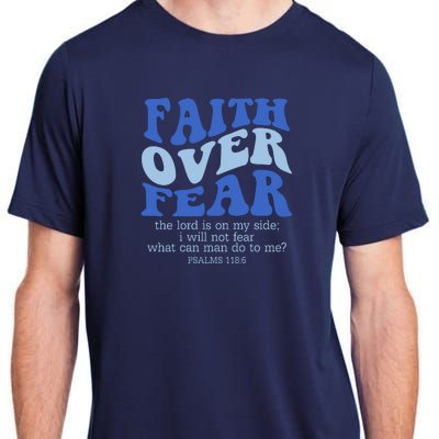 Faith Over Fear The Lord Is On My Side Psalms 118:6 Jesus Christ Christian Adult ChromaSoft Performance T-Shirt