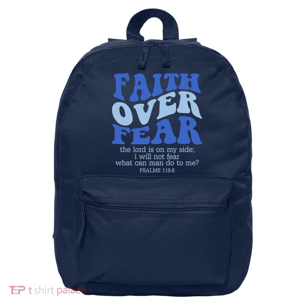 Faith Over Fear The Lord Is On My Side Psalms 118:6 Jesus Christ Christian 16 in Basic Backpack