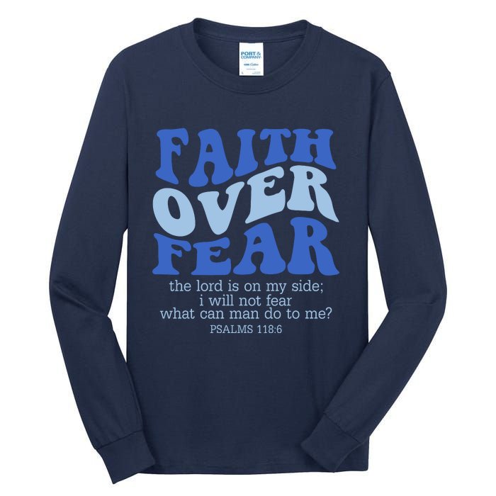 Faith Over Fear The Lord Is On My Side Psalms 118:6 Jesus Christ Christian Tall Long Sleeve T-Shirt