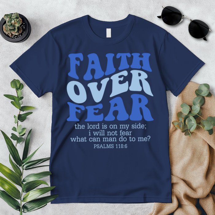 Faith Over Fear The Lord Is On My Side Psalms 118:6 Jesus Christ Christian Premium T-Shirt