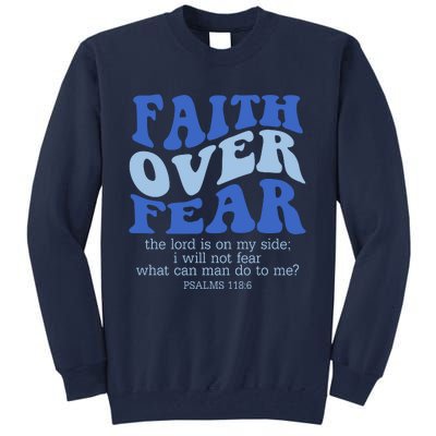 Faith Over Fear The Lord Is On My Side Psalms 118:6 Jesus Christ Christian Tall Sweatshirt