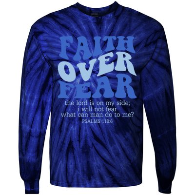 Faith Over Fear The Lord Is On My Side Psalms 118:6 Jesus Christ Christian Tie-Dye Long Sleeve Shirt