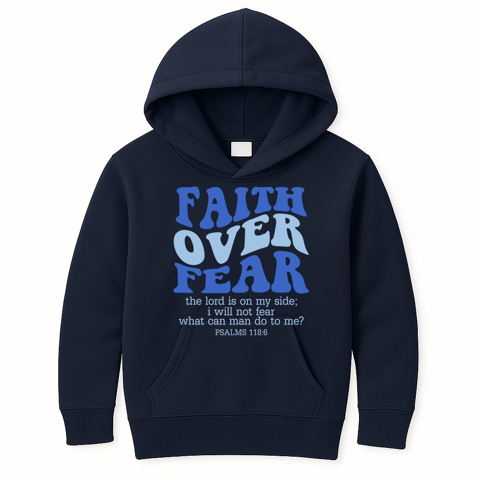 Faith Over Fear The Lord Is On My Side Psalms 118:6 Jesus Christ Christian Kids Hoodie