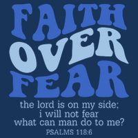 Faith Over Fear The Lord Is On My Side Psalms 118:6 Jesus Christ Christian Kids T-Shirt