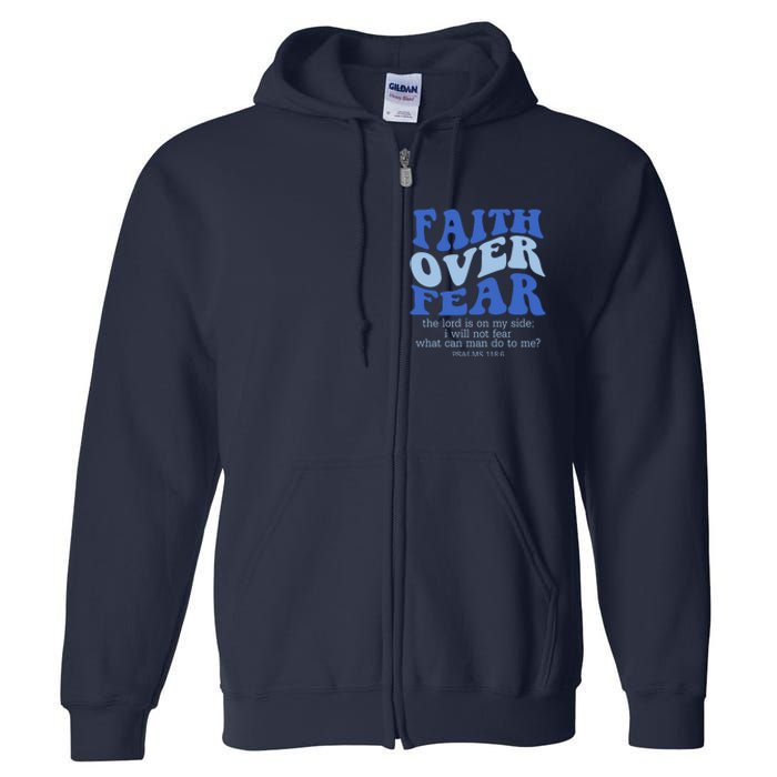 Faith Over Fear The Lord Is On My Side Psalms 118:6 Jesus Christ Christian Full Zip Hoodie