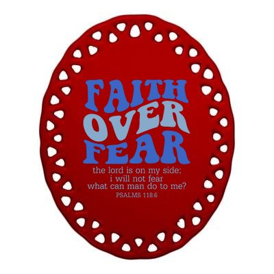 Faith Over Fear The Lord Is On My Side Psalms 118:6 Jesus Christ Christian Ceramic Oval Ornament