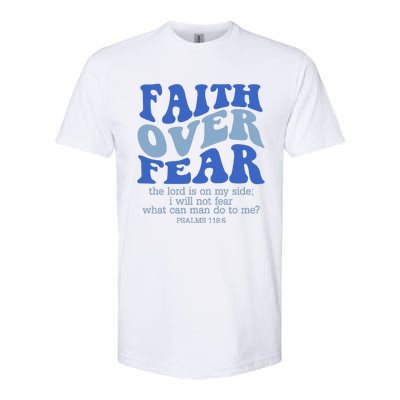 Faith Over Fear The Lord Is On My Side Psalms 118:6 Jesus Christ Christian Softstyle® CVC T-Shirt