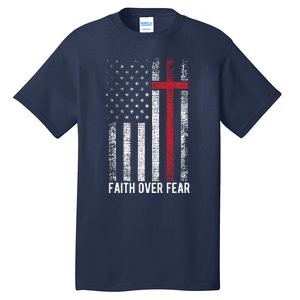 Faith Over Fear American USA Flag Christian Cross Jesus Tall T-Shirt