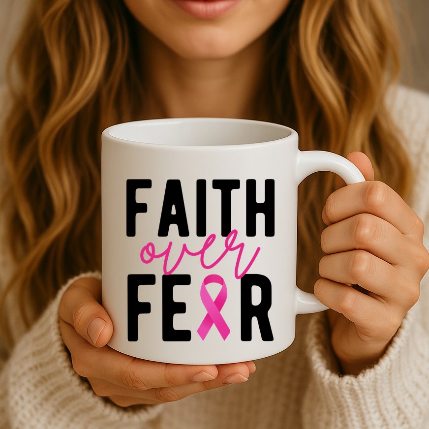 Faith Over Fear Breast Cancer Awareness Mug