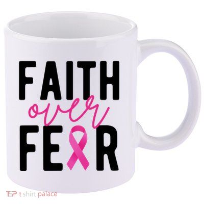 Faith Over Fear Breast Cancer Awareness 11oz C Handle Ceramic Mug