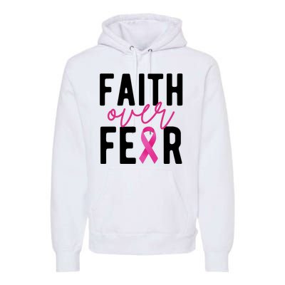 Faith Over Fear Breast Cancer Awareness Premium Hoodie