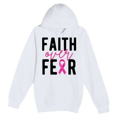 Faith Over Fear Breast Cancer Awareness Premium Pullover Hoodie