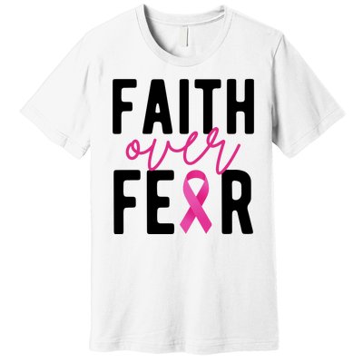 Faith Over Fear Breast Cancer Awareness Premium T-Shirt