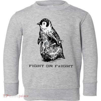 Fight or Flight Funny Penguin Pun Fight Or Flight Meme Toddler Sweatshirt