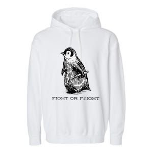 Fight or Flight Funny Penguin Pun Fight Or Flight Meme Garment-Dyed Fleece Hoodie