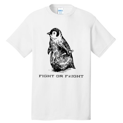 Fight or Flight Funny Penguin Pun Fight Or Flight Meme Tall T-Shirt