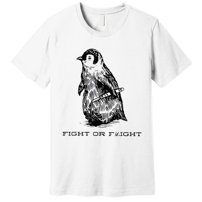 Fight or Flight Funny Penguin Pun Fight Or Flight Meme Premium T-Shirt