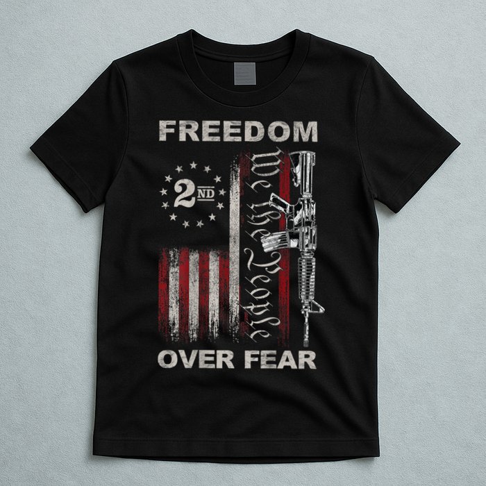 Freedom Over Fear 2nd Amendment Patriotic ProGun ON BACK T-Shirt