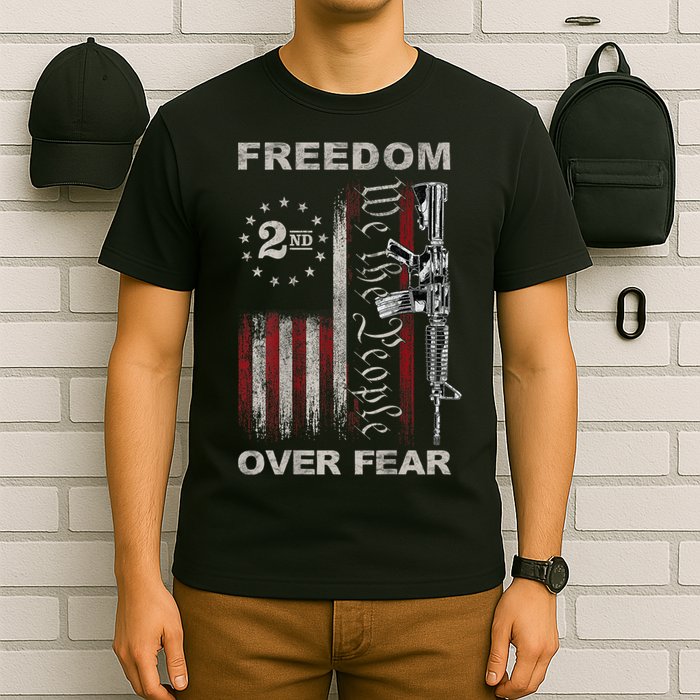 Freedom Over Fear 2nd Amendment Patriotic ProGun ON BACK T-Shirt