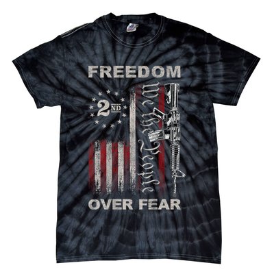 Freedom Over Fear 2nd Amendment Patriotic ProGun ON BACK Tie-Dye T-Shirt