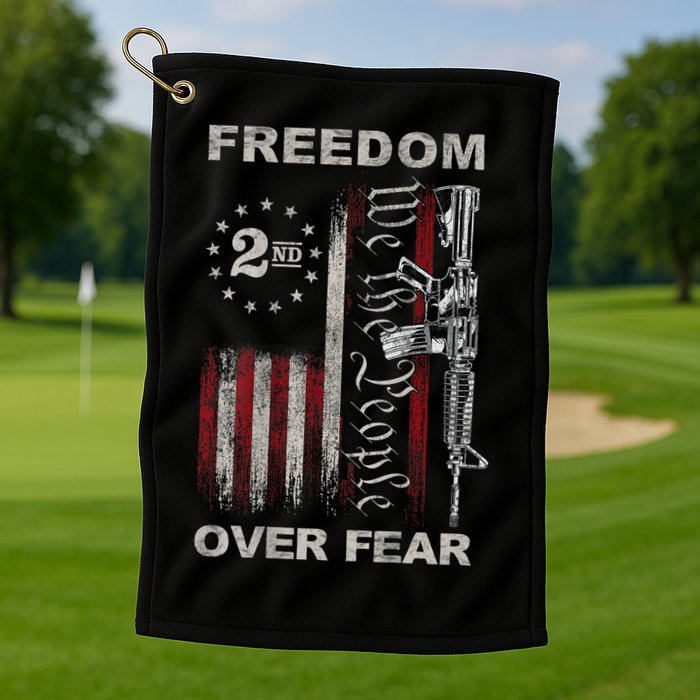 Freedom Over Fear 2nd Amendment Patriotic ProGun ON BACK Golf Towel