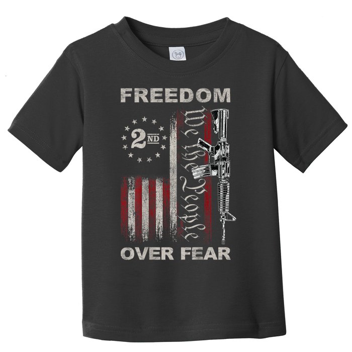 Freedom Over Fear 2nd Amendment Patriotic ProGun ON BACK Toddler T-Shirt