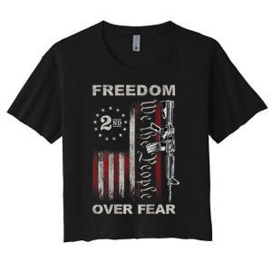 Freedom Over Fear 2nd Amendment Patriotic ProGun ON BACK Women's Crop Top Tee