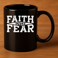 Faith Over Fear Christianity 11oz C Handle Ceramic Mug