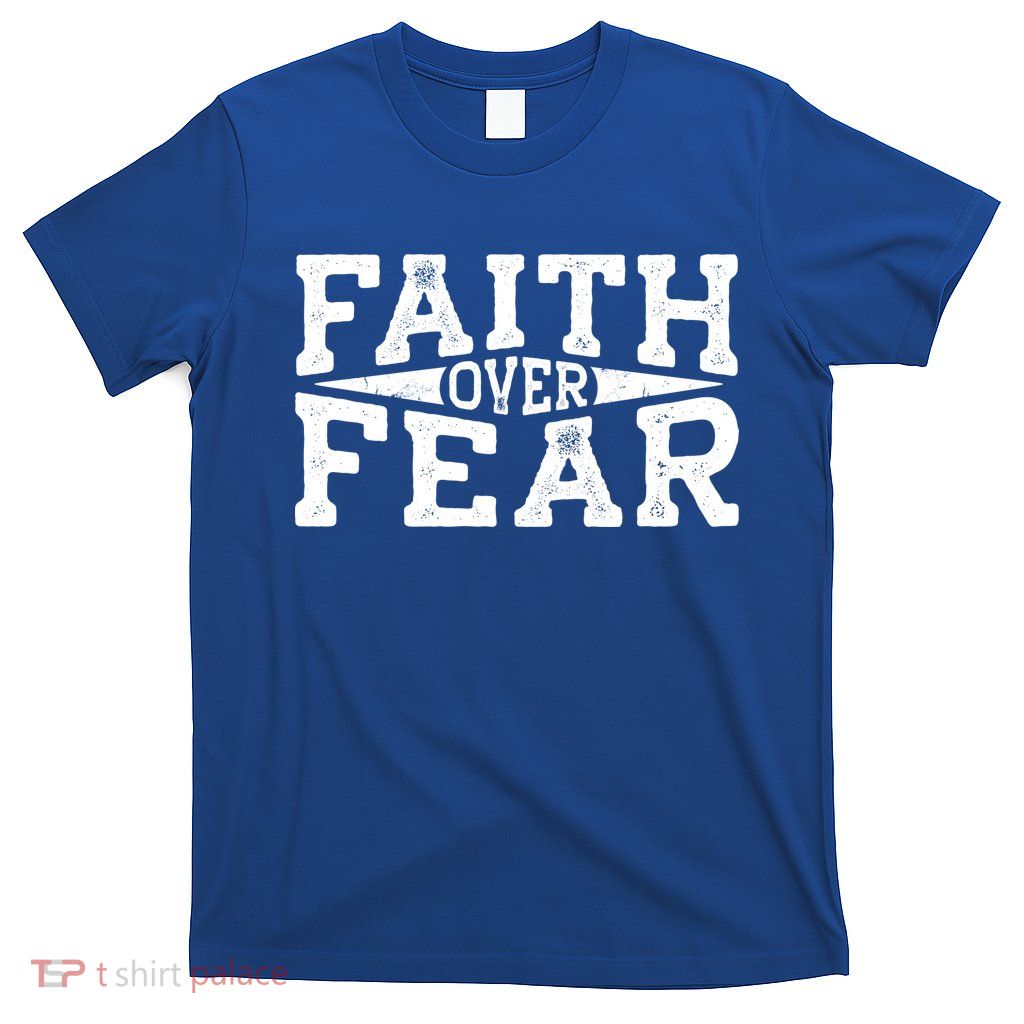 Faith Over Fear Christianity T-Shirt