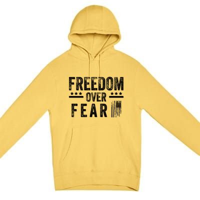 Freedom Over Fear Gift Premium Pullover Hoodie