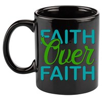 Faith Over Faith 11oz C Handle Ceramic Mug