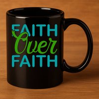 Faith Over Faith 11oz C Handle Ceramic Mug