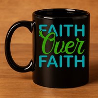 Faith Over Faith 11oz C Handle Ceramic Mug